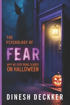 Paperback The Psychology of Fear: Why We Love Being Scared on Halloween Book