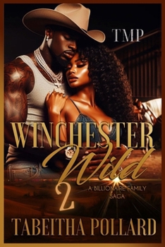 WINCHESTER WILD: A BILLIONAIRE FAMILY SAGA 2 (WINCHESTER WILD: A BLACK BILLIONAIRE FAMILY SAGA)
