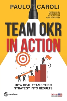 Paperback Team OKR in Action: How Real Teams Turn Strategy Into Results Book