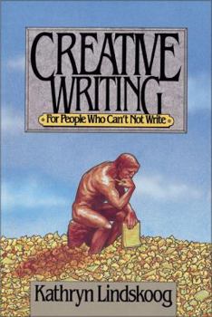 Paperback Creative Writing for People Who Can't Not Write Book