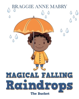 Paperback Magical Falling Raindrops: The Bucket Book