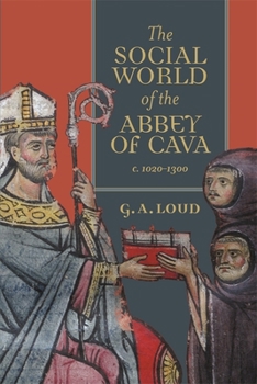 Hardcover The Social World of the Abbey of Cava, C. 1020-1300 Book