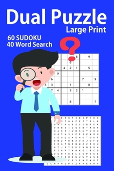 Paperback Dual Puzzle Large Print 60 Sudoku 40 Word Search: Pocket Sudoku and word search teens Puzzles With Solutions tutorial 1 per page Improve your memory d [Large Print] Book