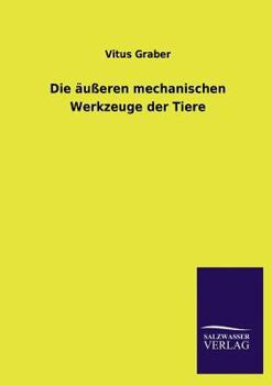 Die Ausseren Mechanischen Werkzeuge Der Tiere