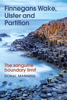 Hardcover Finnegans Wake, Ulster and Partition: The Sanguine Boundary Limit Book
