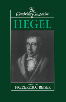 The Cambridge Companion to Hegel - Book  of the Cambridge Companions to Philosophy