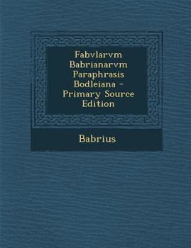 Paperback Fabvlarvm Babrianarvm Paraphrasis Bodleiana [Latin] Book