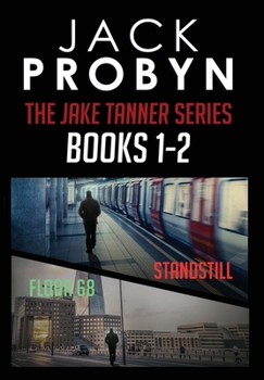 The Jake Tanner Terror Thriller Series Boxset 1: Books 1-2 (The Jake Tanner Terror Thriller Boxset) - Book  of the Jake Tanner