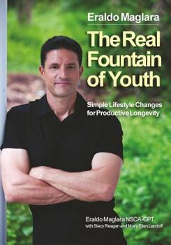 Paperback The Real Fountain of Youth: Simple Lifestyle Changes for Productive Longevity Book