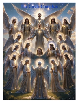 The Circle Complete: Remembrance Returned - With Translations in Biblical Hebrew and Koine Greek.