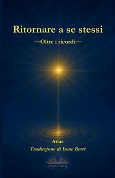 Paperback Ritornare A Se Stessi: Oltre I Ricordi [Italian] Book
