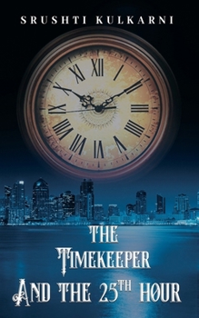 Paperback The Timekeeper and the 25th Hour Book