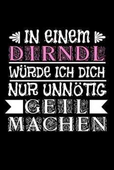 Notebook: Calendar / Planner 2020 Dirndl Horny Sexy Party Oktoberfest Drinking Gift 120 Pages, 6X9 Inches, Yearly, Monthly, Weekly & Daily