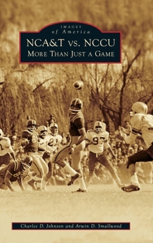 Hardcover Nca&t vs. Nccu: More Than Just a Game Book