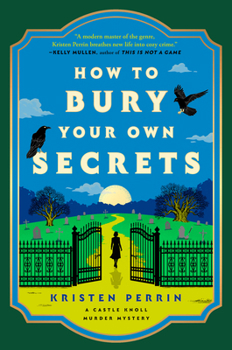 How to Bury Your Own Secrets: A Novel (Castle Knoll Files)