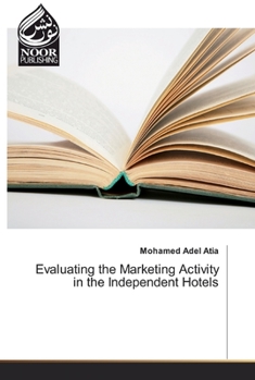 Paperback Evaluating the Marketing Activity in the Independent Hotels Book