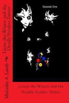 Paperback Lizzie the Wizzie and the Deadly Voodoo Tattoo Book
