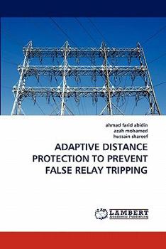 Paperback Adaptive Distance Protection to Prevent False Relay Tripping Book