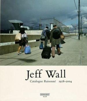 Hardcover Jeff Wall: Catalogue Raisonn? 1978-2004 Book
