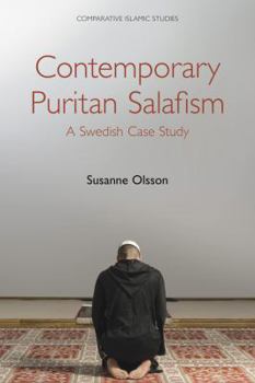 Hardcover Contemporary Puritan Salafism: A Swedish Case Study Book