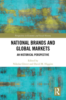 Hardcover National Brands and Global Markets: An Historical Perspective Book