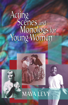 Paperback Acting Scenes and Monologs for Young Women: 60 Dramatic Characterizations Book