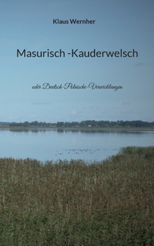 Paperback Masurisch -Kauderwelsch: oder Deutsch-Polnische-Verwicklungen [German] Book