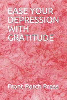 Paperback Ease Your Depression with Gratitude Book