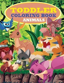 Paperback Toddler Coloring Book: Animal Coloring Pages That Are Perfect for Beginners: For Girls, Boys, and Anyone Who Loves Animals! [Large Print] Book