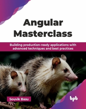 Paperback Angular Masterclass: Building production-ready applications with advanced techniques and best practices (English Edition) Book