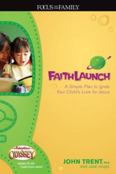 Paperback Faithlaunch: A Simple Plan to Ignite Your Child's Love for Jesus [With CD] Book