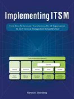 Paperback Implementing Itsm: From Silos to Services: Transforming the It Organization to an It Service Management Valued Partner Book