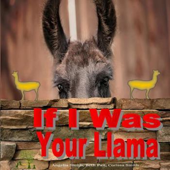 Paperback If I Was Your Llama: Llamas and Alpacas Book