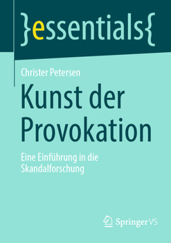 Paperback Kunst Der Provokation: Eine Einführung in Die Skandalforschung [German] Book