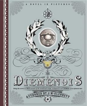 Hardcover The Diemenois: Being the Correct and True Account of the Sensational Escape, Seclusion, and Cruel Demise of a Most Infamous Man Book