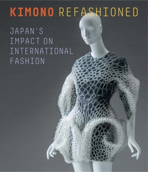 Paperback Kimono Refashioned: Japan's Impact on International Fashion Book