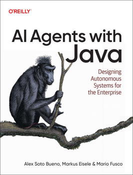 Paperback AI Agents with Java: Designing Autonomous Systems for the Enterprise Book