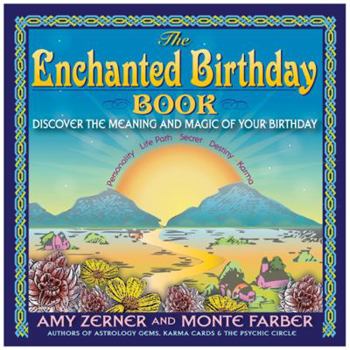 Paperback The Enchanted Birthday Book: Discover the Meaning and Magic of Your Birthday Book