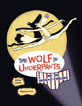 Paperback The Wolf in Underpants and the Hazelnut-Cracker Book