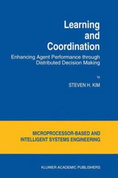 Paperback Learning and Coordination: Enhancing Agent Performance Through Distributed Decision Making Book