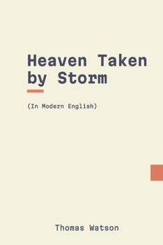 Paperback Heaven Taken by Storm: In Modern English Book