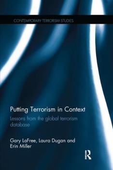 Paperback Putting Terrorism in Context: Lessons from the Global Terrorism Database Book