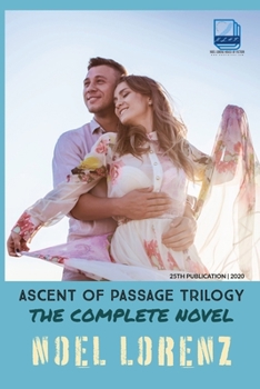 Paperback Ascent of Passage Trilogy - The Complete Novel: Love, Revenge and Sacrifice Book