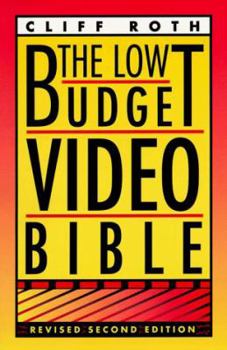 Paperback Low Budget Video Bible Rev/95: The Essential Do It Yourself Guide to Making Top Notch Video Book