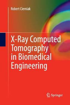 Paperback X-Ray Computed Tomography in Biomedical Engineering Book