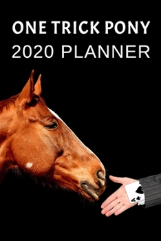 One Trick Pony: 2020 Planner For Horse Lovers