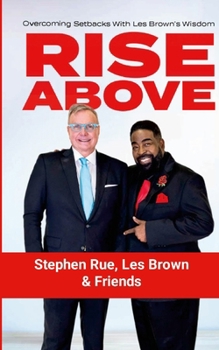 Paperback Rise Above: Overcoming Setbacks with Les Brown's Wisdom Book