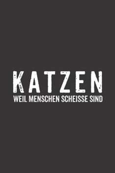 Katzen weil Menschen Schei**e sind Kalender 2020: Katzen Kalender 2020 Katzenliebhaber Geschenk Lustig / Taschenkalender 2020 / Terminplaner 2020 / ... / Jede Woche eine Seite (German Edition)