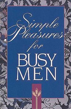 Paperback Simple Pleasures For Busy Men (Simple Pleasures Series) Book