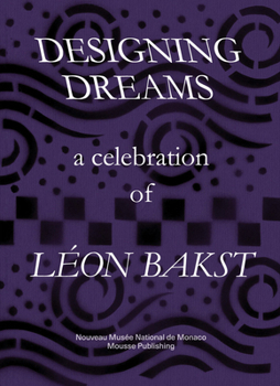 Paperback Designing Dreams: A Celebration of L?on Bakst Book